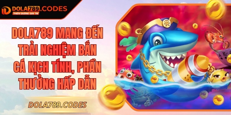 DOLA789 | DOLA 789 | Link Vào Trang Đá Gà Thomo DOLA789.COM 12/2025 24 Dola789 mang đến trải nghiệm bắn cá kịch tính, phần thưởng hấp dẫn