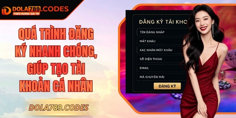 DOLA789 | DOLA 789 | Link Vào Trang Đá Gà Thomo DOLA789.COM 12/2025 26 Quá trình đăng ký nhanh chóng, giúp tạo tài khoản cá nhân