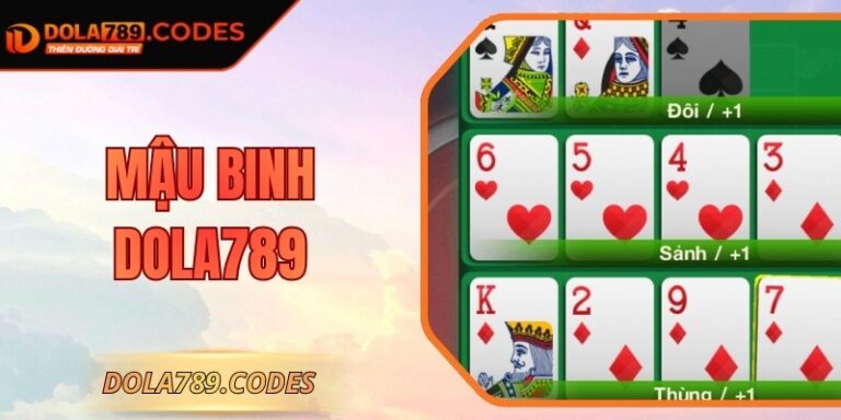 Mậu Binh DOLA789 - Luật Chơi Chi Tiết Dành Cho Người Mới