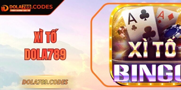 Xì Tố DOLA789 - Cách Chơi Chi Tiết Dành Cho Các Tân Binh
